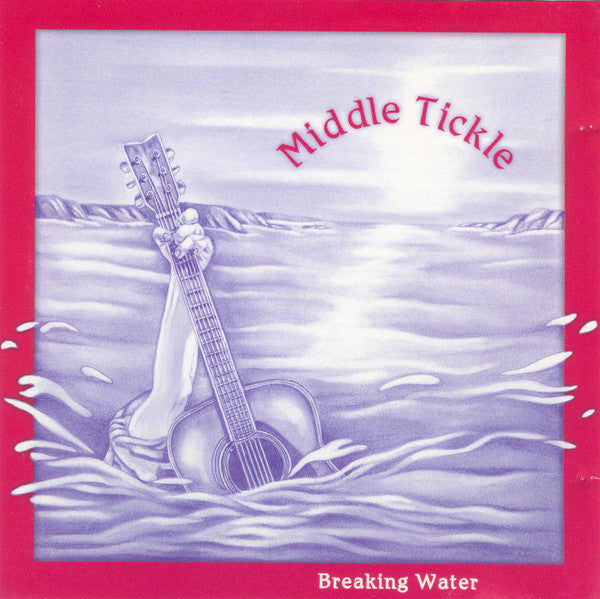Middle Tickle - Breaking Water