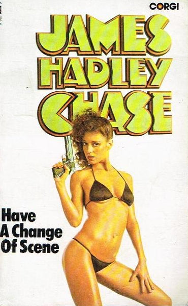 Have A Change Of Scene - James Hadley Chase