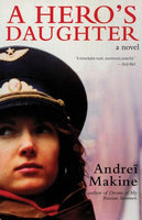 Hero's Daughter - Andrei Makine