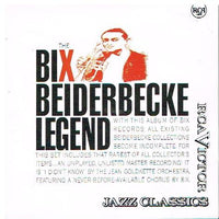Bix Beiderbecke - The Bix Beiderbecke Legend