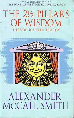 The 2 1/2 Pillars of Wisdom - Alexander McCall Smith