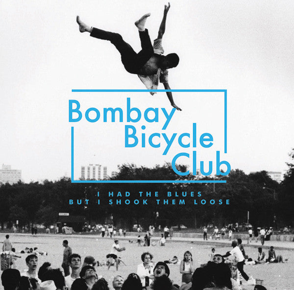 Bombay Bicycle Club - I Had The Blues But I Shook Them Loose
