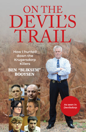 On the Devil's Trail How I Hunted Down the Krugersdrop Killers - Ben Booysen