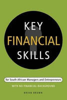 Key Financial Skills: For South African Managers and Entrepreneurs with No Financial Background - Brian Brown
