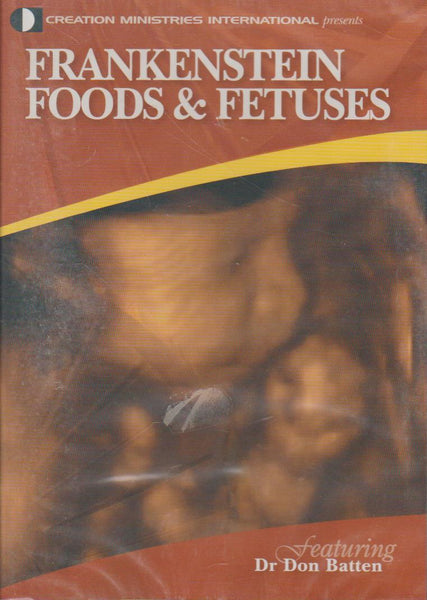 Frankenstein Foods & Fetuses - Don Batten (DVD)