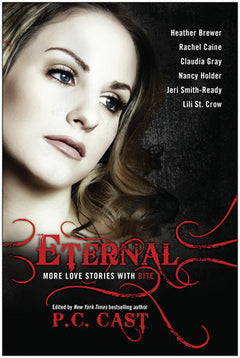 Eternal: More Love Stories with Bite - P. C. Cast