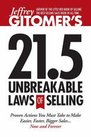 21.5 Unbreakable Laws of Selling: Proven Actions You Must Take to Make Easier, Faster, Bigger Sales.. Now and Forever - Jeffrey Gitomer