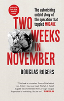 Two Weeks in November: The Astonishing Inside Story of the Coup That Toppled Mugabe - Douglas Rogers