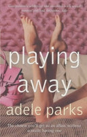 Playing Away - Adele Parks