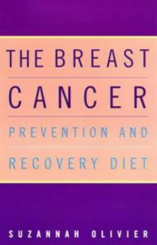 The Breast Cancer Prevention and Recovery Diet Suzannah Olivier