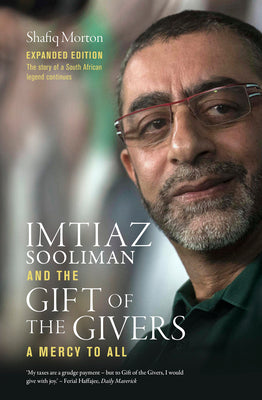 Imtiaz Sooliman and the Gift of the Givers - Shafiq Morton