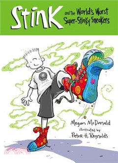 Stink and the World's Worst Super-Stinky Sneakers - Megan McDonald