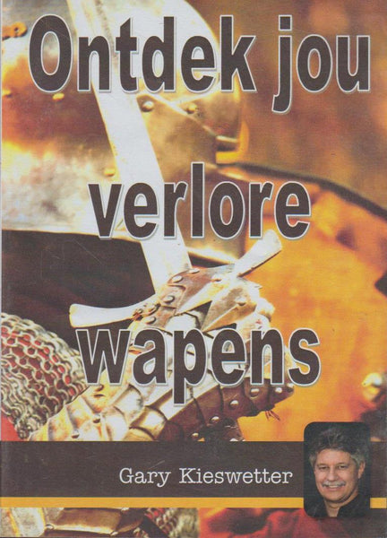 Ontdek jou verlore Wapens - Gary Kieswetter (DVD)