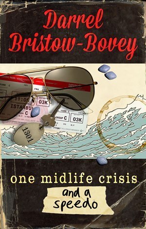 One Midlife Crisis and a Speedo - Darrel Bristow-Bovey