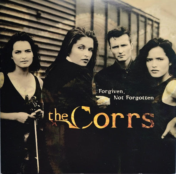 The Corrs - Forgiven, Not Forgotten