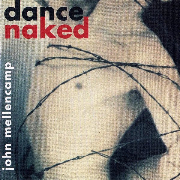 John Mellencamp - Dance Naked