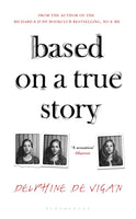 Based on a True Story Delphine De Vigan