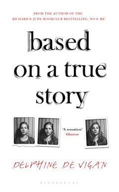 Based on a True Story Delphine De Vigan