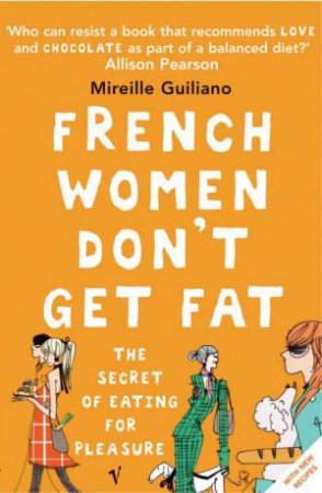 French Women Don't Get Fat - Mireille Guiliano