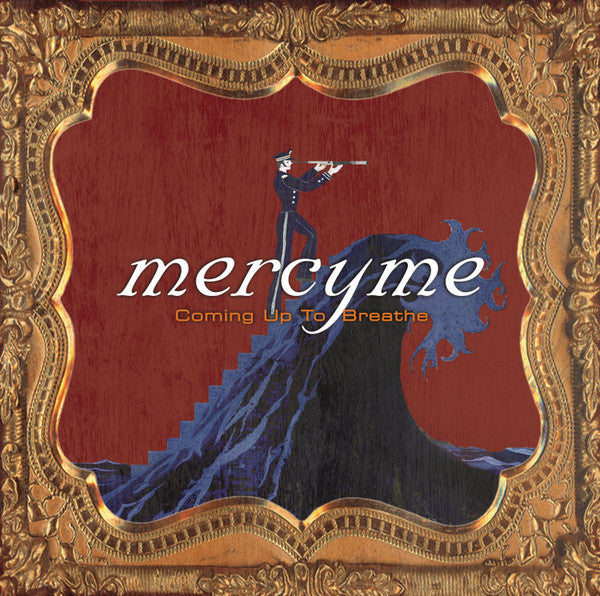 MercyMe - Coming Up To Breathe
