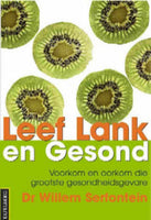 Leef Lank en Gesond: Voorkom en oorkom die grootste gesondheidsgevare Willem Serfontein