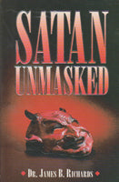 Satan Unmasked - James B. Richards