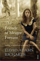The Friends of Meager Fortune  David Adams Richards