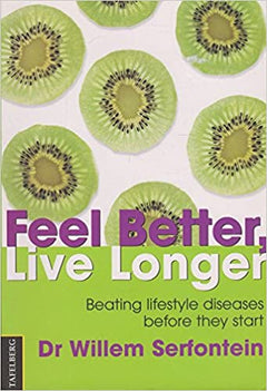 Feel Better, Live Longer - Willem Serfontein