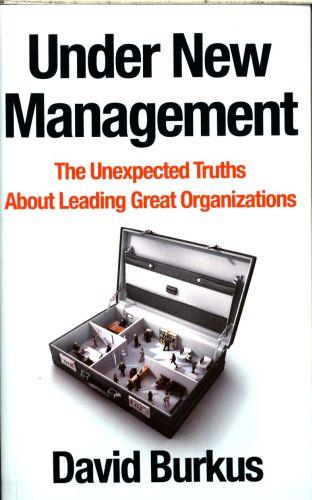 Under New Management: The Unexpected Truths about Leading Great Organizations - David Burkus
