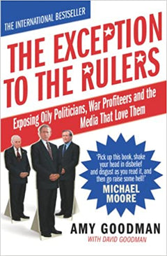 Exception to the Rulers Amy Goodman