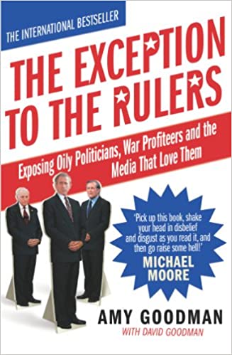 Exception to the Rulers Amy Goodman