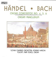 Handel, Bach, Slovak Chamber Orchestra, Bohdan Warcha, Ivan Sokol - Organ Concertos No. 4, 5, 6 - Organ Praeludium