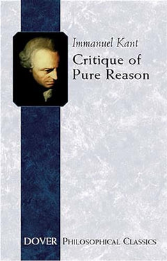 Critique of Pure Reason - Immanuel Kant & J. M. D. Meiklejohn