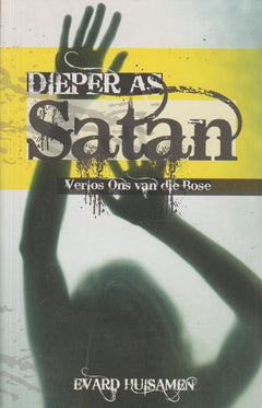 Dieper as Satan - Evard Huisamen
