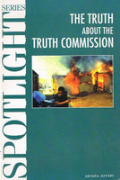 The Truth about the Truth Commission - Anthea Jeffery