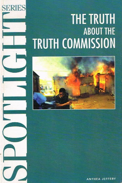 The Truth about the Truth Commission - Anthea Jeffery