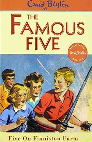 The Famous Five: Five on Finniston Farm - Enid Blyton