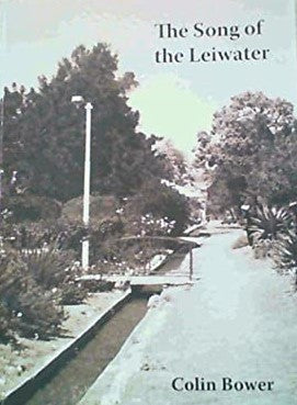 The Song of the Leiwater Colin Bower