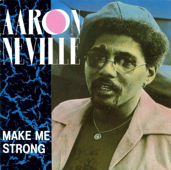 Aaron Neville - Make Me Strong