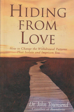 Hiding from Love John Townsend