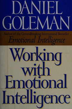 Working With Emotional Intelligence - Daniel Goleman