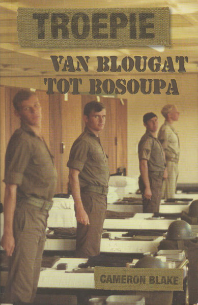 Troepie : van blougat tot bosoupa - Cameron Blake