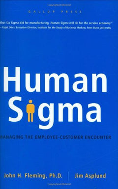 Human Sigma: Managing the Employee-Customer Encounter - John H. Fleming & Jim Asplund