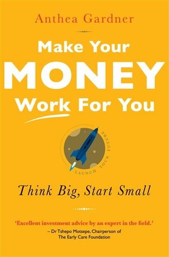 Make Your Money Work for You - Anthea Gardner