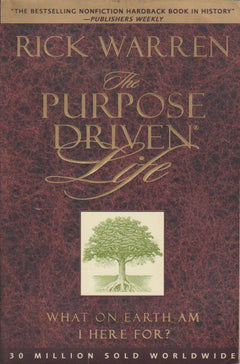 The Purpose Driven Life: What on Earth Am I Here For? -  Rick Warren