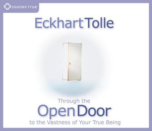Through the Open Door to the Vastness of Your True Being - Eckhart Tolle (Audiobook - CD)