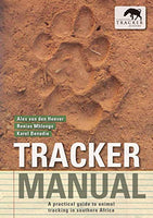 Tracker Manual: A Practical Guide to Animal Tracking in Southern Africa - Alex Van den Heever & Renias Mhlongo & Karel Benadie