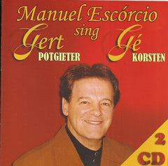 Manuel Escorcio - Manuel Escorcio Sing Gert Potgieter & Ge Korsten