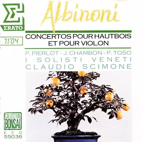 Albinoni, Pierre Pierlot, Jacques Chambon, Piero Toso, Claudio Scimone, I Solisti Veneti - Concertos Pour Hautbois Et Pour Violon