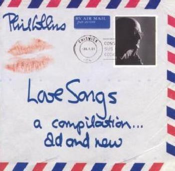 Phil Collins - Love Songs (A Compilation... Old And New)